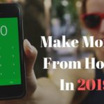 How To Make Money From Home In 2019