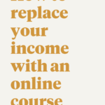 How to Replace Your Income with an Online Course