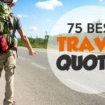 당신의 방황에 영감을 주는 75가지 최고의 여행 명언 (최종 목록)