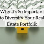 Pourquoi il est si important de diversifier votre portefeuille immobilier