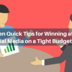 Seven Quick Tips for Winning Ways at Social Media on a Tight Budget