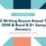 IELTS Writing Recent Actual Tests in 2018 & Band H.zero+ Sample Answers (Updating)