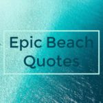 сто плажни цитата & Надписи за океана за тези, които обичат океана