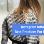 Influencers de Instagram: Mejores prácticas para ambas partes