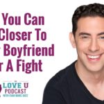 How You Can Get Closer To Your Boyfriend After A Fight