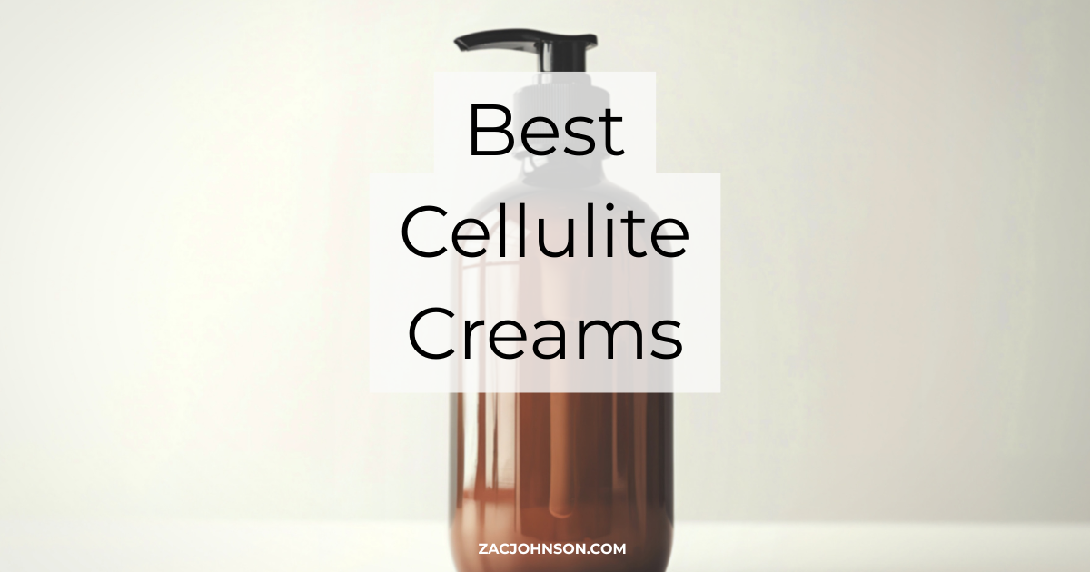 Finest Cellulite Lotions (2026) Reviewed – Zac Johnson